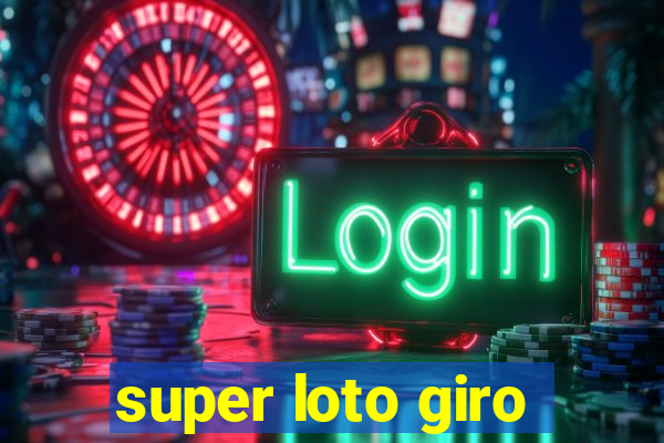 super loto giro